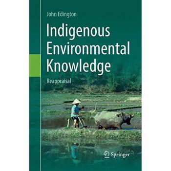 Indigenous Environmental Knowledge: Reappraisal