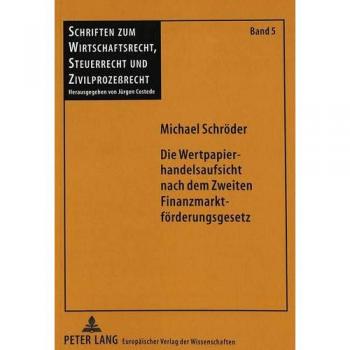 Die Wertpapierhandelsaufsicht nach dem Zweiten Finanzmarktförderungsgesetz: Dissertationsschrift (Schriften zum Wirtschafts- un - Michael Schröder
