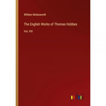 Molesworth, William: The English Works of Thomas Hobbes