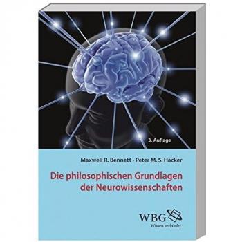 Die philosophischen Grundlagen der Neurowissenschaften