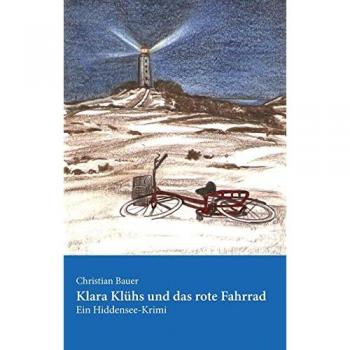 Christian Bauer Klara Klühs Und Das Rote Fahrrad: Ein Hiddensee-Krimi