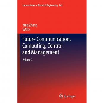 Future Communication, Computing, Control and Management: Volume 2 (Lecture Notes in Electrical Engineering, Band 142)