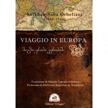EDIZIONI IL SAGGIO - Sulkhan Saba Orbeliani - Viaggio In Europa