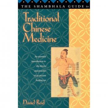 Shambhala Guide to Traditional Chinese Medicine