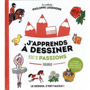 J'apprends à dessiner 100 % passions