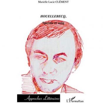 Houellebecq : Sperme et sang