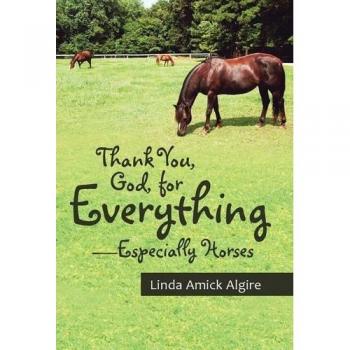Thank You, God, for Everything-Especially Horses