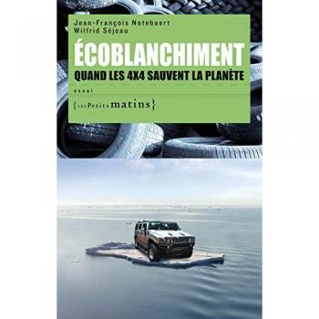 Jean-François Notebaert Ecoblanchiment : Quand Les 4x4 Sauvent La Planète