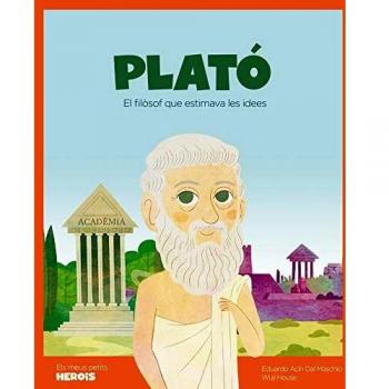 Eduardo Acín Dal Maschio Plató: El Filòsof Que Estimava Les Idees (Els Meus Petits Herois, Band 23)