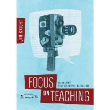 Focus on Teaching : Using Video for High-Impact Instruction, by Jim Knight
