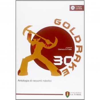 Goldrake 30. Antologia di racconti robotici. Con CD-ROM