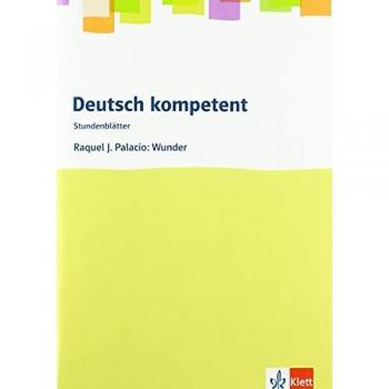 Raquel J. Palacio: Wunder: Stundenblätter mit Downloadpaket Klasse 6 (Stundenblätter Deutsch)