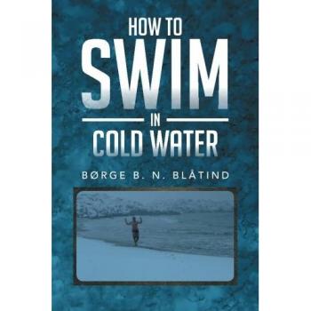 Blatind, Borge B. N.: How to Swim in Cold Water
