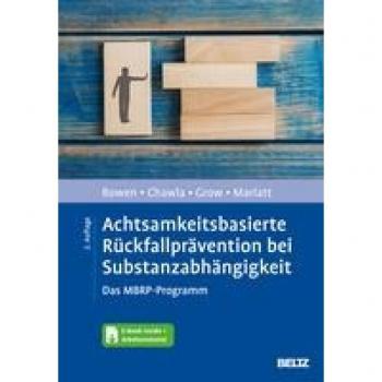 Sarah Bowen Achtsamkeitsbasierte Rückfallprävention Bei Substanzabhängigkeit: Das Mbrp-Programm. Mit E-Book Inside Und Arbeitsmaterial