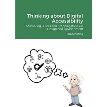 Thinking about Digital Accessibility: Stumbling Blocks and Steppingstones in Design and Development