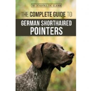 The Complete Guide to German Shorthaired Pointers
