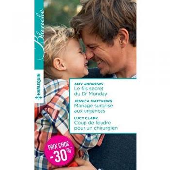 unbekannt - Le fils secret du Dr Monday ; Mariage surprise aux urgences ; Coup de foudre pour un chirurgien - Preis vom 18.09.2025 05:07:49 h