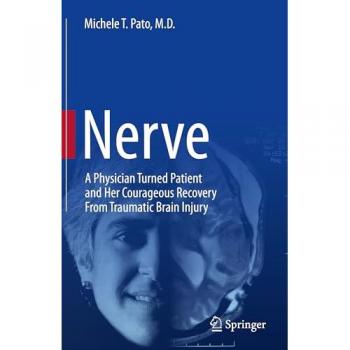 Nerve: A Physician Turned Patient and Her Courageous Recovery From Traumatic Brain Injury