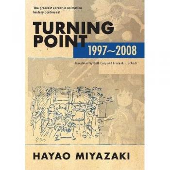 Hayao Miyazaki Turning Point 1997-2008 Hc (Turning Point: 1997-2008 (Hardcover)) (Hardcover)