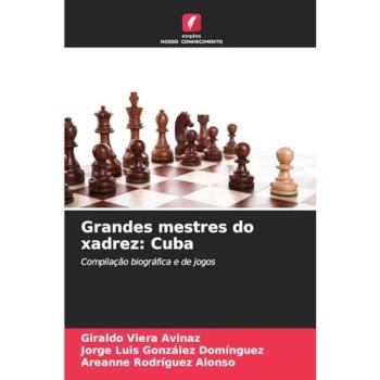 Viera Avinaz, Giraldo: Grandes mestres do xadrez: Cuba