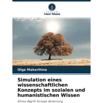 Makarihina, Olga: Simulation eines wissenschaftlichen Konzepts im sozialen und humanistischen Wissen
