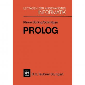 Hans Kleine Büning Prolog: Grundlagen Und Anwendungen (Xleitfäden Der Angewandten Informatik)