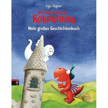Der kleine Drache Kokosnuss - Mein großes Geschichtenbuch: Sammelband mit 3 Bänden im Großformat