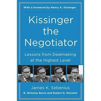 Kissinger the Negotiator: Lessons from Dealmaking at the Highest Level