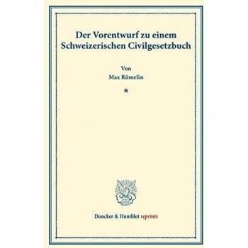 Der Vorentwurf zu einem Schweizerischen Civilgesetzbuch