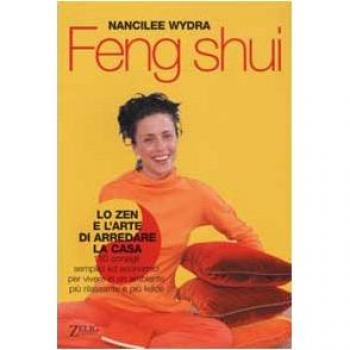 Feng shui. Lo Zen e l'arte di arredare la casa