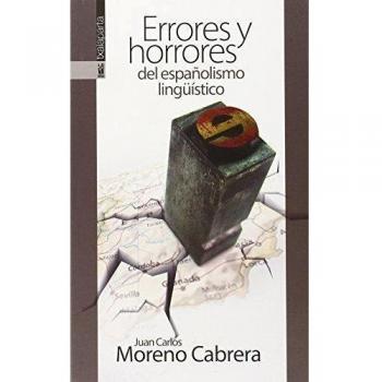 Errores Y Horrores Del Nacionalismo Lingüistico