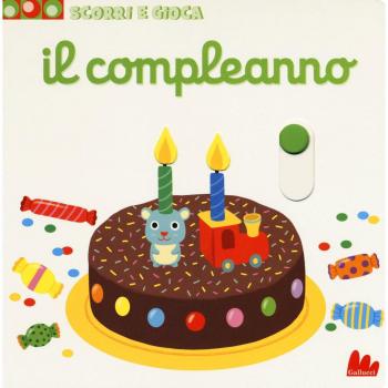 Nathalie Choux - Il Compleanno. Scorri E Gioca (1 BOOKS)