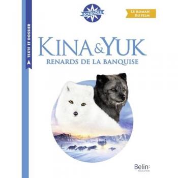 Kina & Yuk : renards de la banquise - Le roman du film