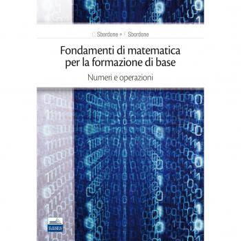 Fondamenti di matematica per la formazione di base. Vol. 1: Numeri e operazioni.