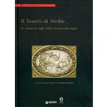 Il teatro di Niobe. La rinascita agli Uffizi d'una sala regia