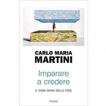 Imparare a credere. Il caso serio della fede