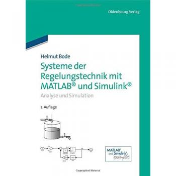 Systeme der Regelungstechnik mit MATLAB und Simulink