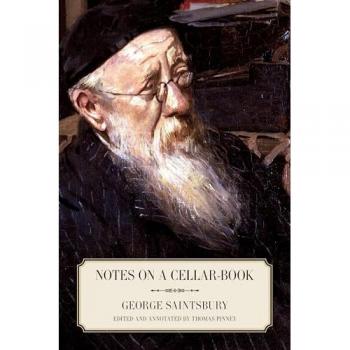 George Saintsbury Notes on a Cellar-Book