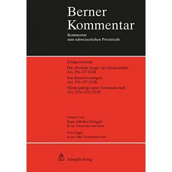 Die elterliche Sorge/der Kindesschutz, Art. 296-317 ZGB Das Kindesvermögen, Art. 318-327 ZGB Minderjährige unter Vormundschaft, Art. 327a-327c ZGB