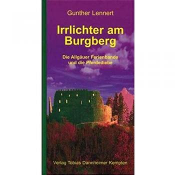 Irrlichter am Burgberg. Die Allgäuer Ferienbande und die Pferdediebe