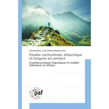 Etudes contrastives, didactique et langues en contact: Enquêtes,pratiques linguistiques et modèles didactiques en Afrique