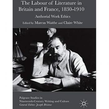 The Labour of Literature in Britain and France, 1830-1910