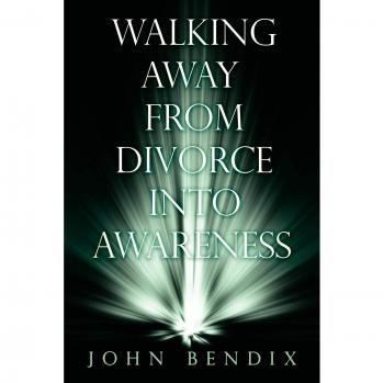 Walking away from divorce into awareness paperback