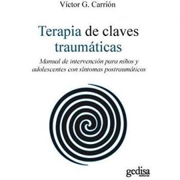 Terapia de claves traumáticas. Manual de intervención para niños y adolescentes: Manual de intervención para niños y adolescentes con síntomas postraumáticos: 100631