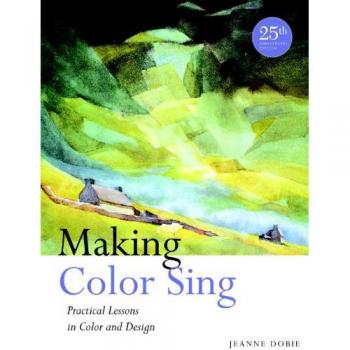 Making Color Sing 25th Anniversary Edition by J Dobie