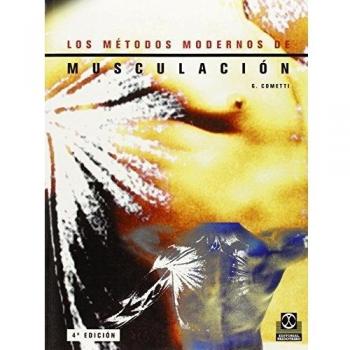LOS MÉTODOS MODERNOS DE MUSCULACIÓN