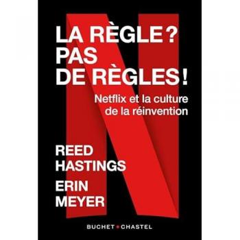 La Règle? Pas de règle: Netflix et la culture de la réinvention