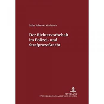 Der Richtervorbehalt im Polizei- und Strafprozeßrecht