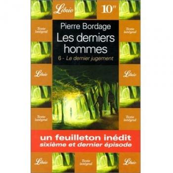 Pierre Bordage Librio: Les Derniers Hommes 6 Le Dernier Jugement