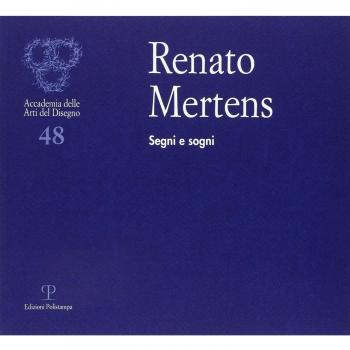 Renato Mertens. Segni e sogni. Catalogo della mostra (Firenze, 6-28 marzo 2010)
